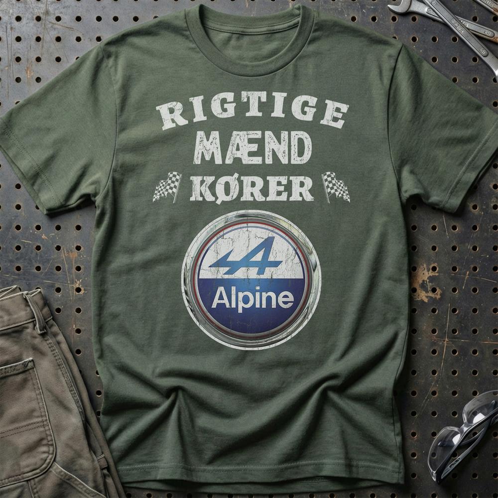 Alpine Rigtige Mænd Kører Unisex T-Shirt , Bomuld-Beklædning-Alpine-Grøn Militær-S-Garage Culture Shop- garage - man cave - merchandise
