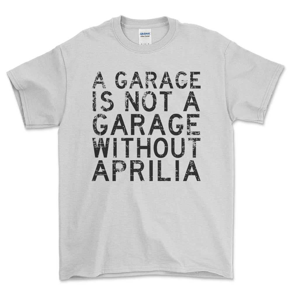 Aprilia - A Garage Is Not A Garage Without Aprilia - Unisex T-Shirt , Bomuld-Beklædning-Aprilia-Hvid-S-Forside-Garage Culture Shop- garage - man cave - merchandise