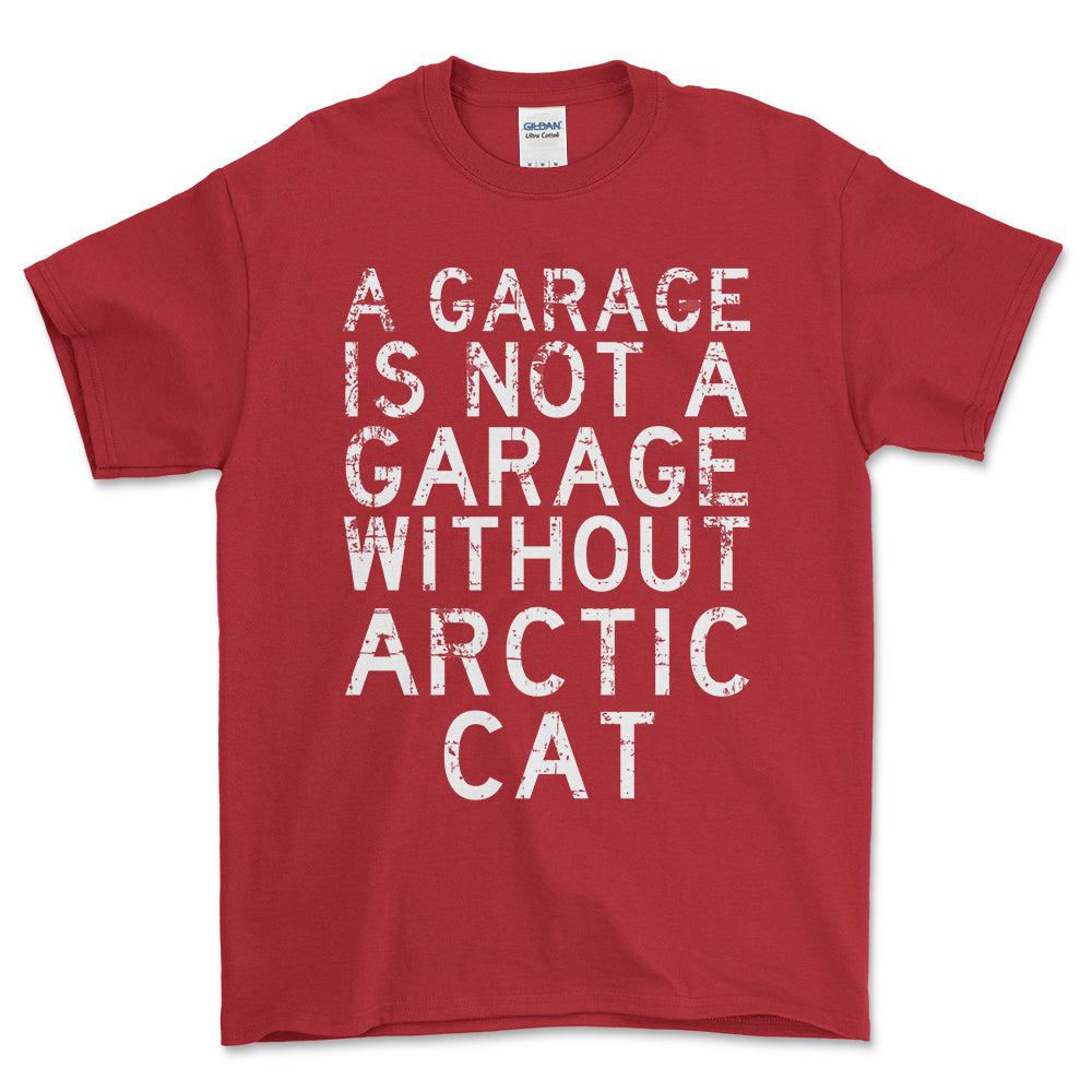 Arctic Cat - A Garage Is Not A Garage Without Arctic Cat - Unisex T-Shirt , Bomuld-Beklædning-Arctic Cat-Rød-S-Forside-Garage Culture Shop- garage - man cave - merchandise