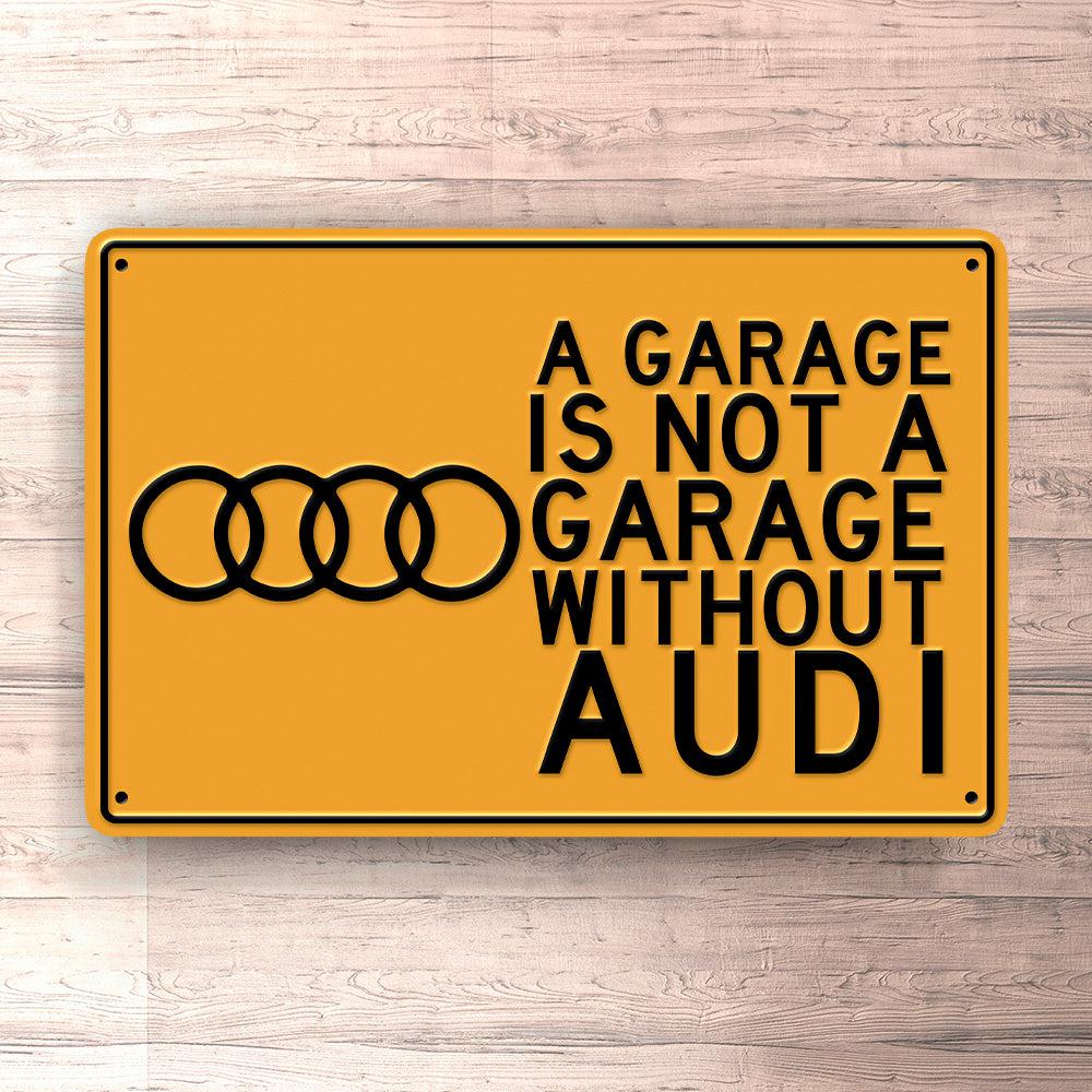 Audi A Garage Is Not A Garage Without Audi Skilte, Musemåtte, Dørmåtte , Plakat-Skilte-Audi-Garage Culture Shop- garage - man cave - merchandise