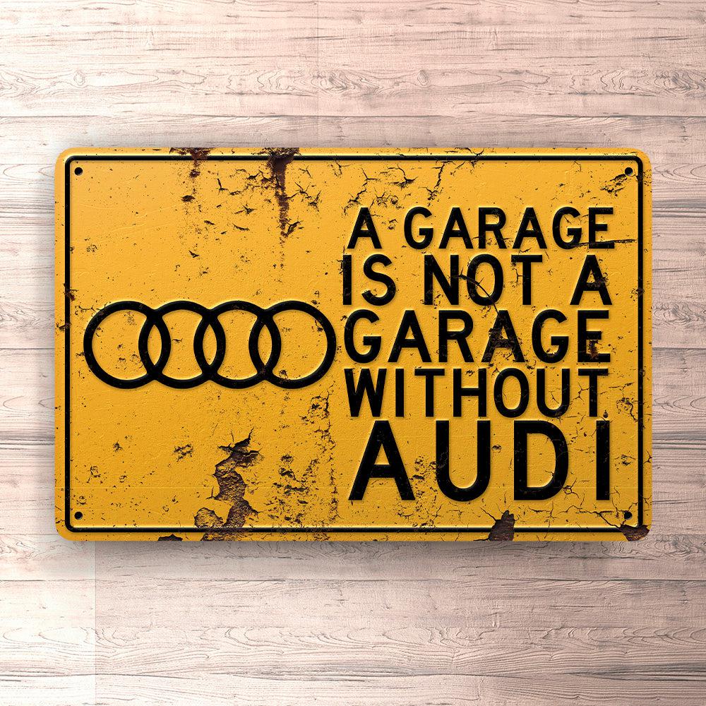 Audi A Garage Is Not A Garage Without Audi Skilte, Musemåtte, Dørmåtte , Plakat-Skilte-Audi-Garage Culture Shop- garage - man cave - merchandise