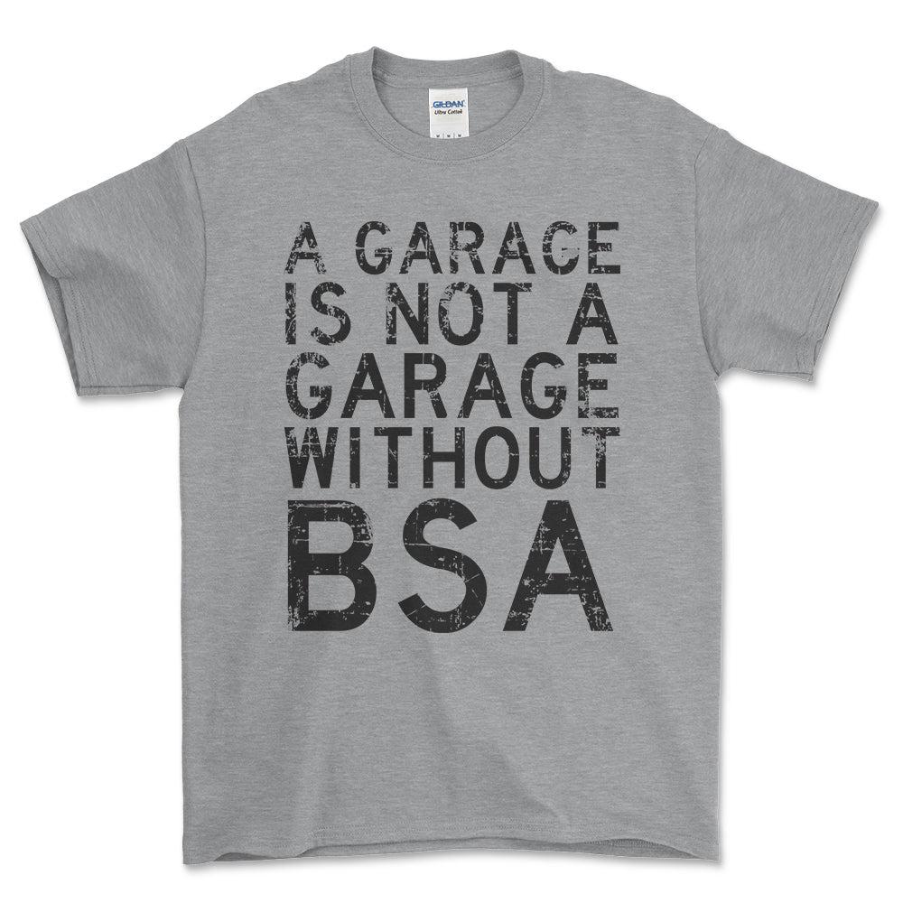 BSA - A Garage Is Not A Garage Without BSA - Unisex T-Shirt , Bomuld-Beklædning-BSA-Grå Sport-S-Forside-Garage Culture Shop- garage - man cave - merchandise
