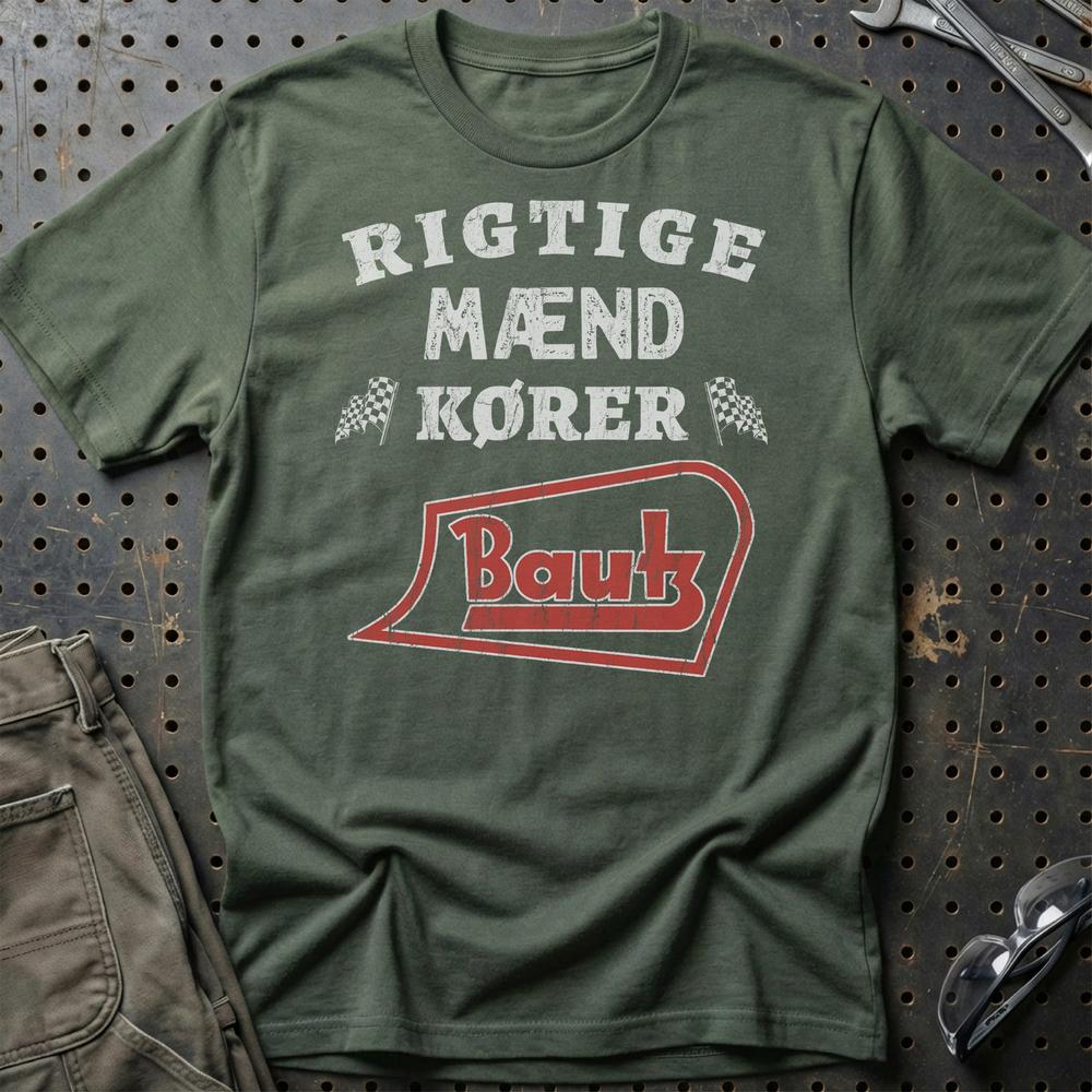 Bautz Rigtige Mænd Kører - Unisex T-Shirt , Bomuld-Beklædning-Bautz-Grøn Militær-S-Garage Culture Shop- garage - man cave - merchandise