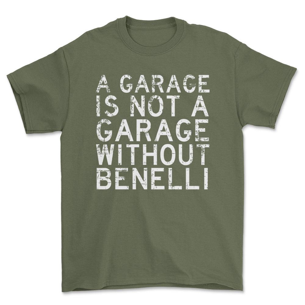 Benelli - A Garage Is Not A Garage Without Benelli - Unisex T-Shirt , Bomuld-Beklædning-Benelli-Grøn Militær-S-Forside-Garage Culture Shop- garage - man cave - merchandise