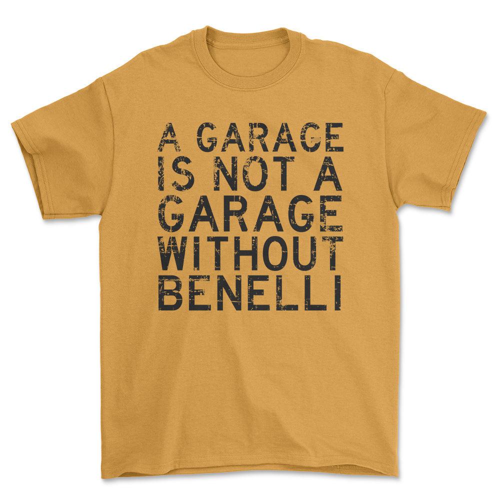 Benelli - A Garage Is Not A Garage Without Benelli - Unisex T-Shirt , Bomuld-Beklædning-Benelli-Guld-S-Forside-Garage Culture Shop- garage - man cave - merchandise