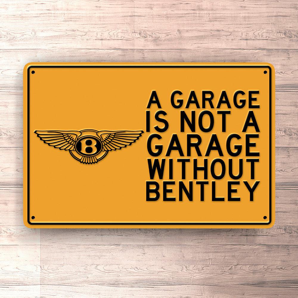 Bentley A Garage Is Not A Garage Without Bentley Skilte, Musemåtte, Dørmåtte-Skilte-Bentley-Garage Culture Shop- garage - man cave - merchandise