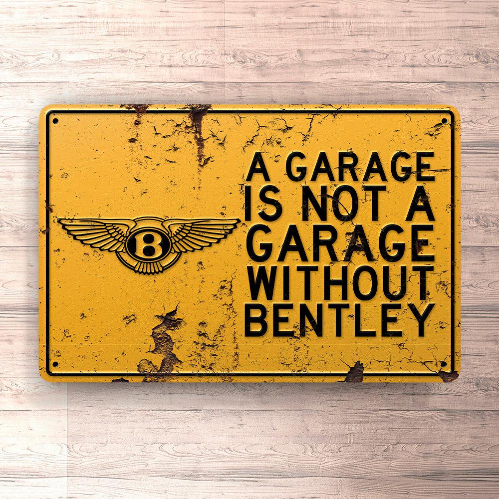 Bentley A Garage Is Not A Garage Without Bentley Skilte, Musemåtte, Dørmåtte-Skilte-Bentley-Garage Culture Shop- garage - man cave - merchandise