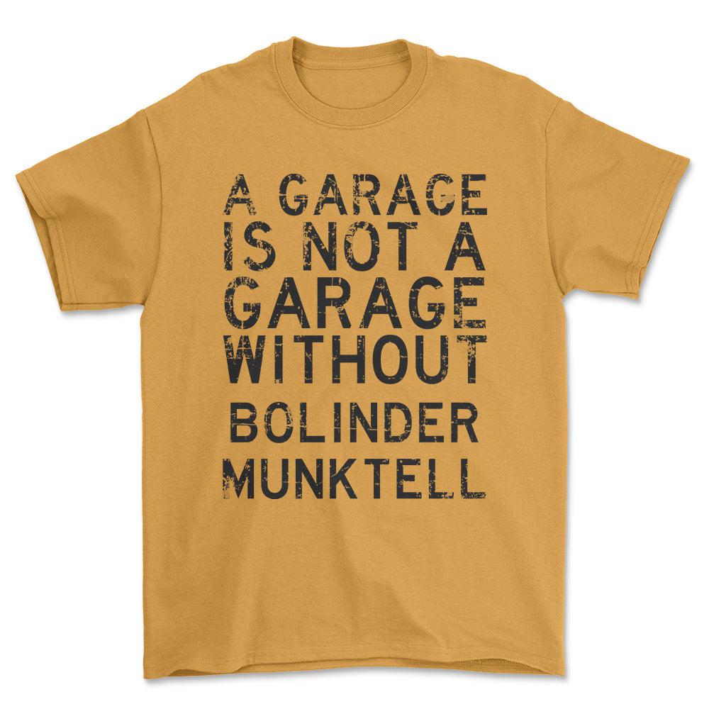 Bolinder Munktell - A Garage Is Not A Garage Without Bolinder Munktell - Unisex T-Shirt , Bomuld-Beklædning-Bolinder Munktell-Garage Culture Shop- garage - man cave - merchandise