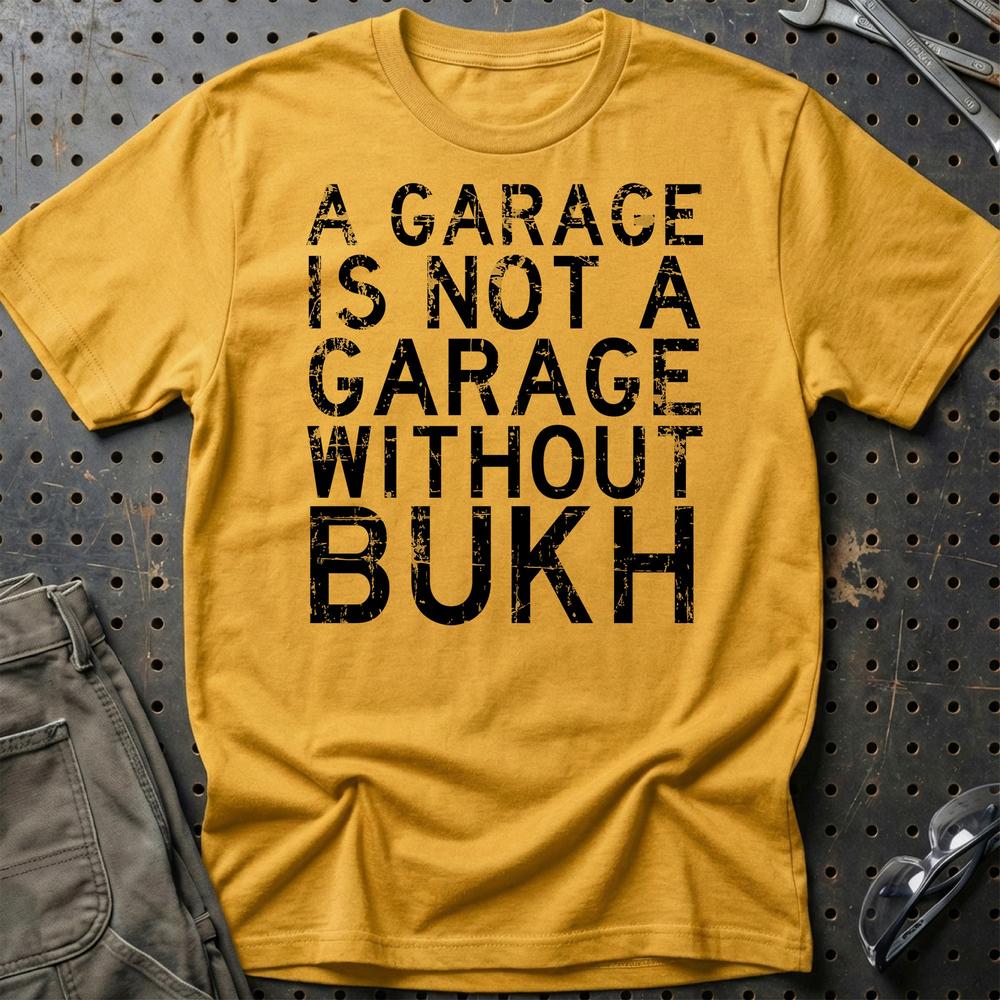 Bukh - A Garage Is Not A Garage Without Bukh - Unisex T-Shirt , Bomuld-Beklædning-Bukh-Guld-S-Garage Culture Shop- garage - man cave - merchandise