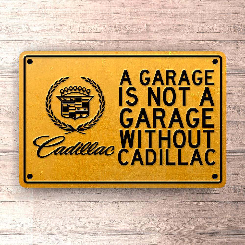 Cadillac A Garage Is Not A Garage Without Cadillac Skilte, Musemåtte, Dørmåtte , Plakat-Skilte-Cadillac-Garage Culture Shop- garage - man cave - merchandise