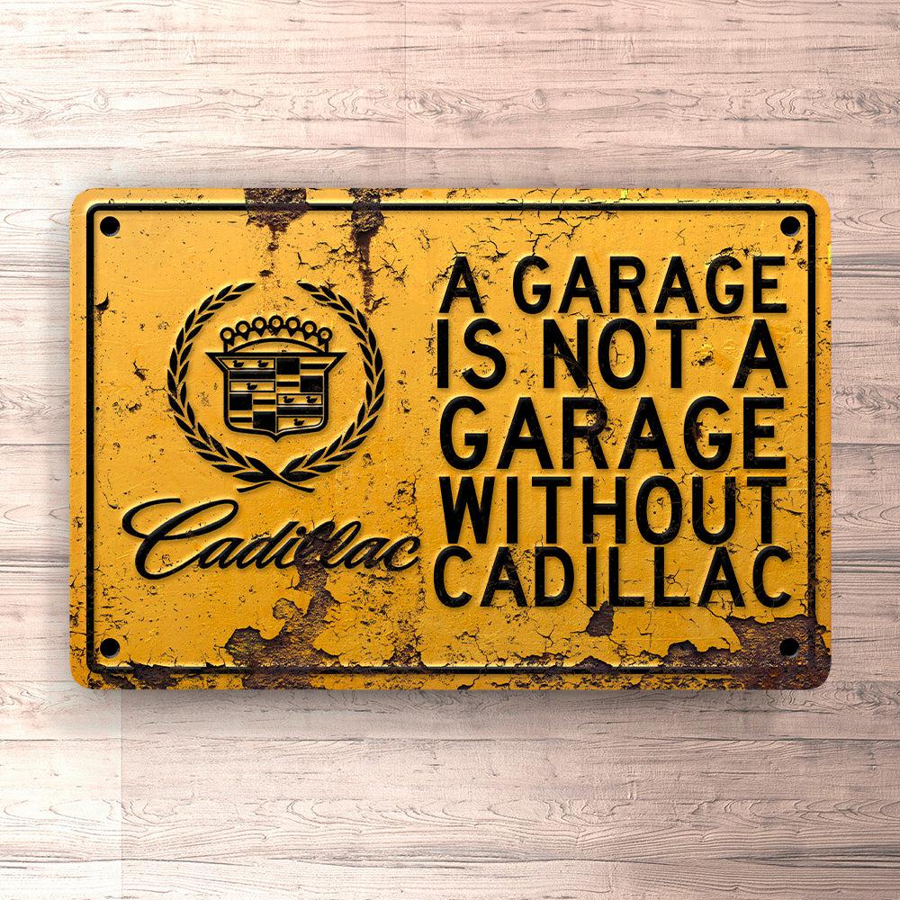 Cadillac A Garage Is Not A Garage Without Cadillac Skilte, Musemåtte, Dørmåtte , Plakat-Skilte-Cadillac-Garage Culture Shop- garage - man cave - merchandise
