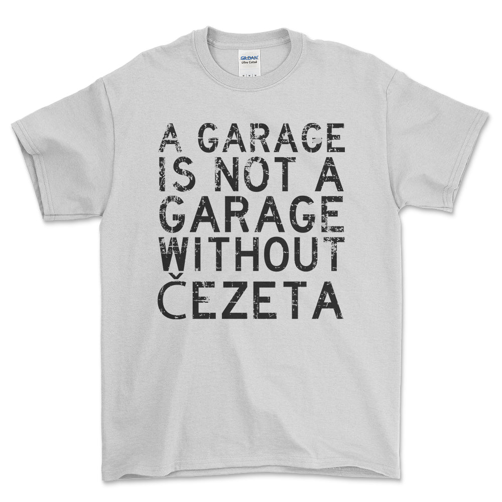 Cezeta - A Garage Is Not A Garage Without Cezeta - Unisex T-Shirt , Bomuld-Beklædning-Čezeta-Hvid-S-Forside-Garage Culture Shop- garage - man cave - merchandise