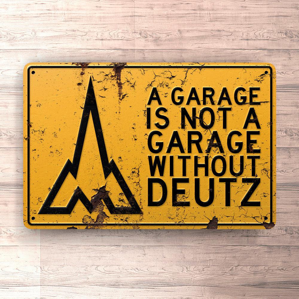 Deutz A Garage Is Not A Garage Without Deutz Skilte, Musemåtte, Dørmåtte-Skilte-Deutz-Garage Culture Shop- garage - man cave - merchandise