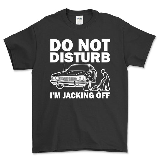 Do Not Disturb I Am Jacking Off T-Shirt , Bomuld-Beklædning-Garage Culture-Sort-S-Forside-Garage Culture Shop- garage - man cave - merchandise