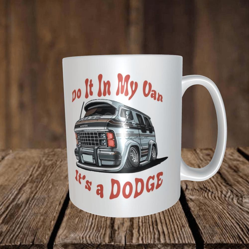 Dodge Van - Do It In My Van It'S A Dodge - Keramisk Krus-Krus-Dodge-Garage Culture Shop- garage - man cave - merchandise