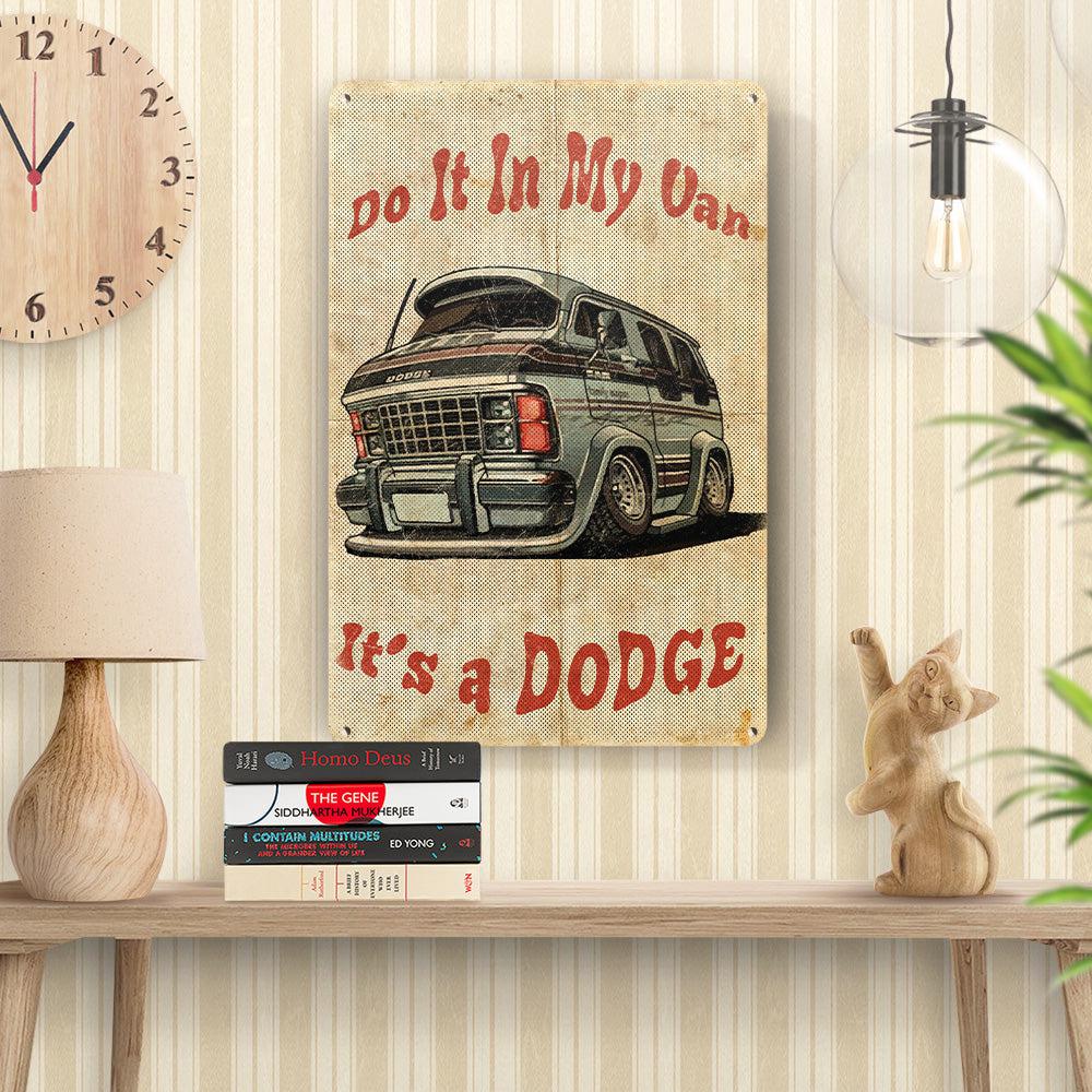 Dodge Van - Do It In My Van It'S A Dodge - Skilte, Musemåtte, Dørmåtte , Plakat-Skilte-Dodge-Garage Culture Shop- garage - man cave - merchandise