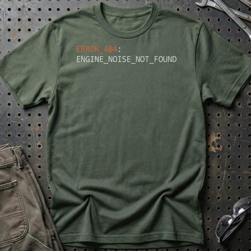 Error_404: Engine_noise_not_found - Unisex T-Shirt , Bomuld-Beklædning-Garage Culture-Grøn Militær-S-Garage Culture Shop- garage - man cave - merchandise