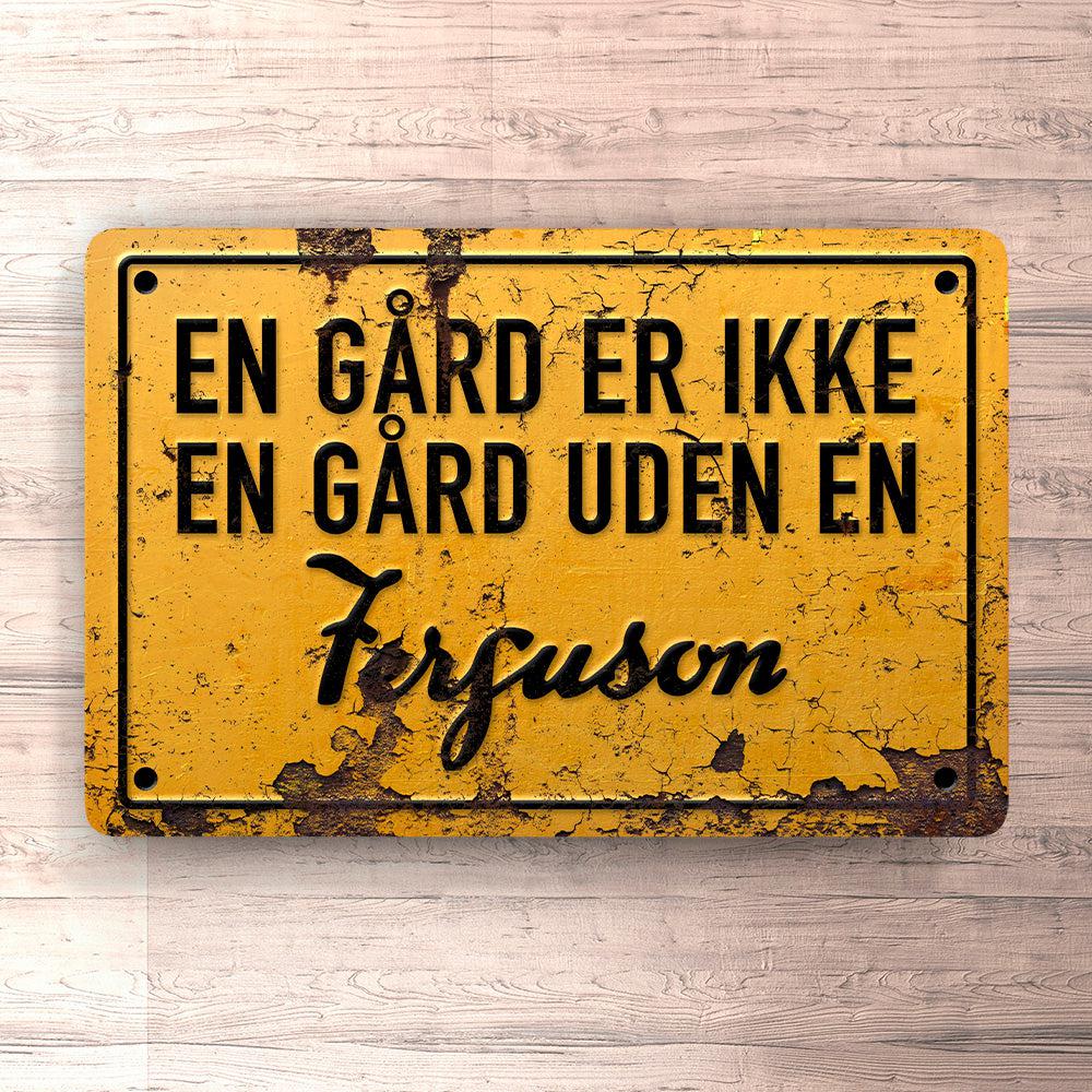 Ferguson En Gård Er Ikke En Gård Uden En Ferguson Skilte, Musemåtte, Dørmåtte , Plakat-Skilte-Ferguson-Garage Culture Shop- garage - man cave - merchandise