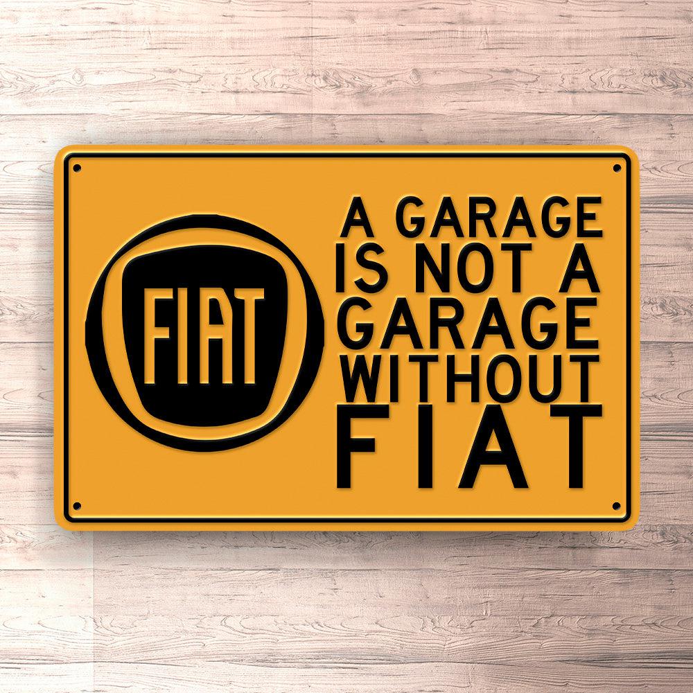 Fiat A Garage Is Not A Garage Without Fiat Skilte, Musemåtte, Dørmåtte , Plakat-Skilte-Fiat-Garage Culture Shop- garage - man cave - merchandise