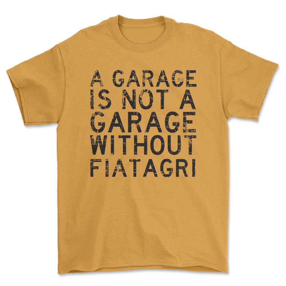 Fiatagri - A Garage Is Not A Garage Without Fiatagri - Unisex T-Shirt , Bomuld-Beklædning-Fiatagri-Guld-S-Forside-Garage Culture Shop- garage - man cave - merchandise