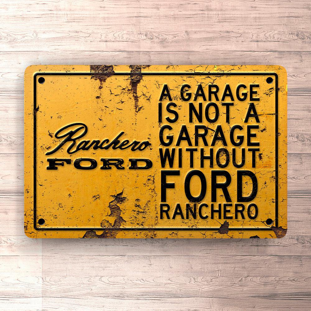 Ford Ranchero A Garage Is Not A Garage Without Ford Ranchero Skilte, Musemåtte, Dørmåtte , Plakat-Skilte-Ford-Garage Culture Shop- garage - man cave - merchandise