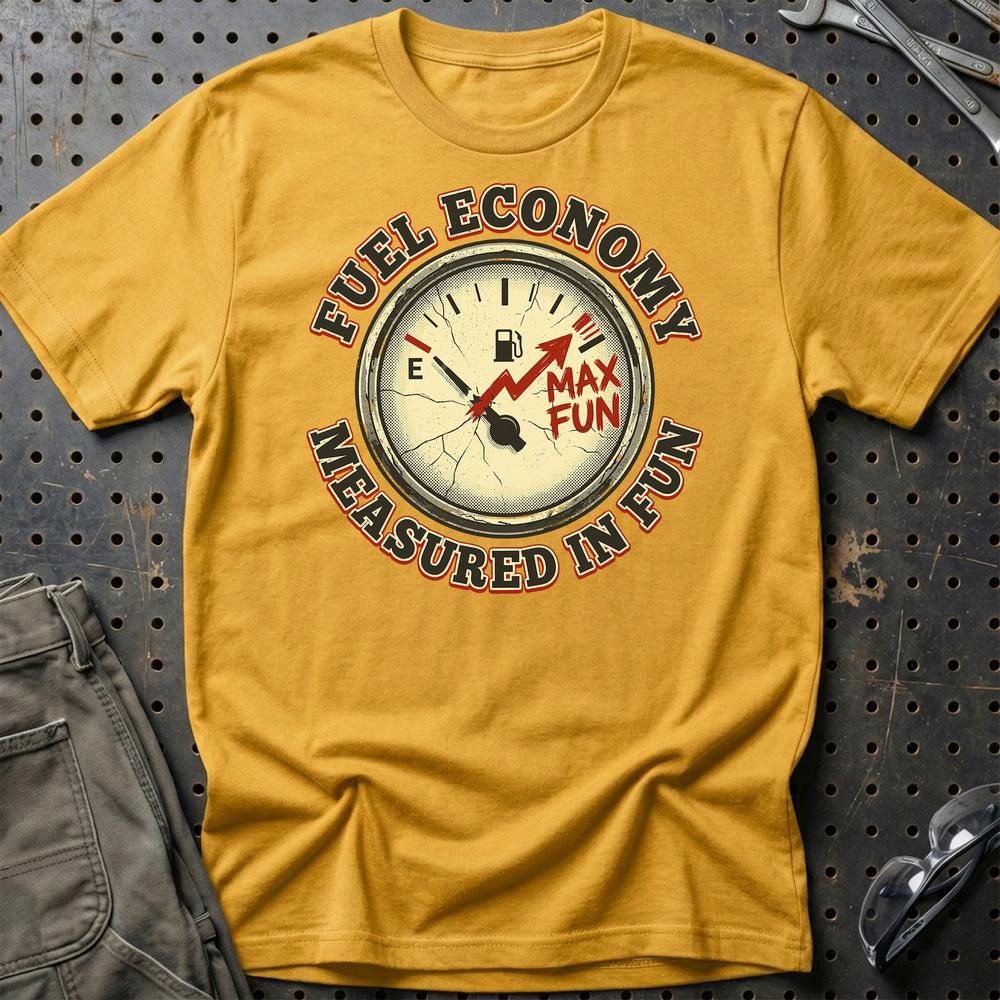 Fuel Economy Measured in Fun Car Enthusiast - Unisex T-Shirt , Bomuld-Beklædning-Garage Culture-Guld-S-Garage Culture Shop- garage - man cave - merchandise