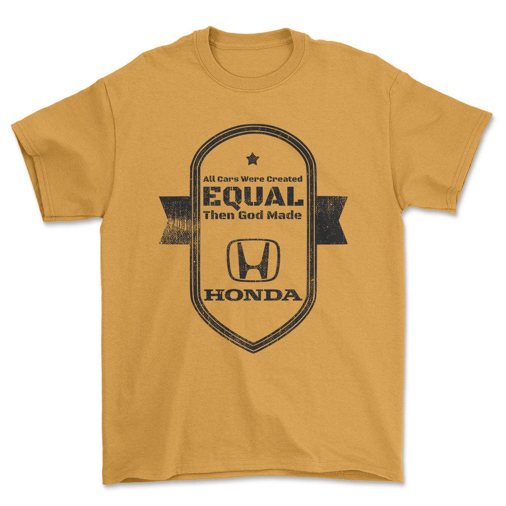 Honda All Cars Were Created Equal Then God Made Honda Unisex T-Shirt , Bomuld-Beklædning-Honda-Guld-S-Forside-Garage Culture Shop- garage - man cave - merchandise