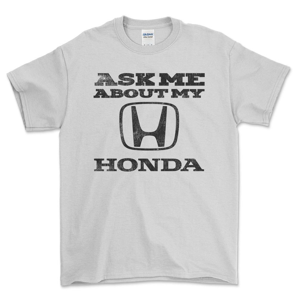 Honda Ask Me About My Honda Unisex T-Shirt , Bomuld-Beklædning-Honda-Hvid-S-Forside-Garage Culture Shop- garage - man cave - merchandise