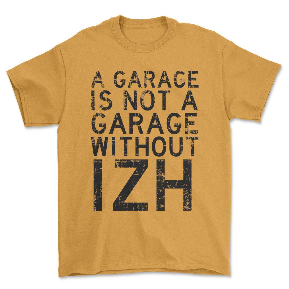 Izh - A Garage Is Not A Garage Without Indian - Unisex T-Shirt , Bomuld-Beklædning-IZh-Guld-S-Forside-Garage Culture Shop- garage - man cave - merchandise