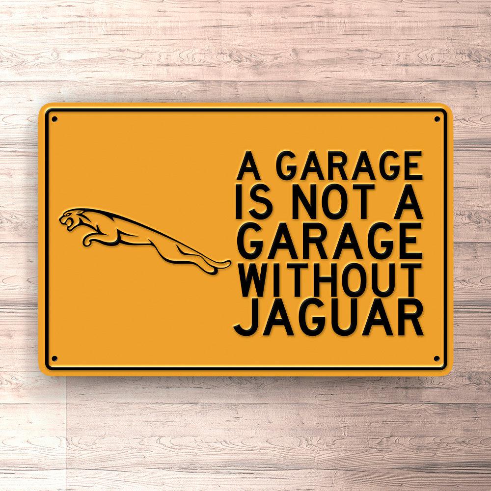 Jaguar A Garage Is Not A Garage Without Jaguar Skilte, Musemåtte, Dørmåtte , Plakat-Skilte-Jaguar-Garage Culture Shop- garage - man cave - merchandise