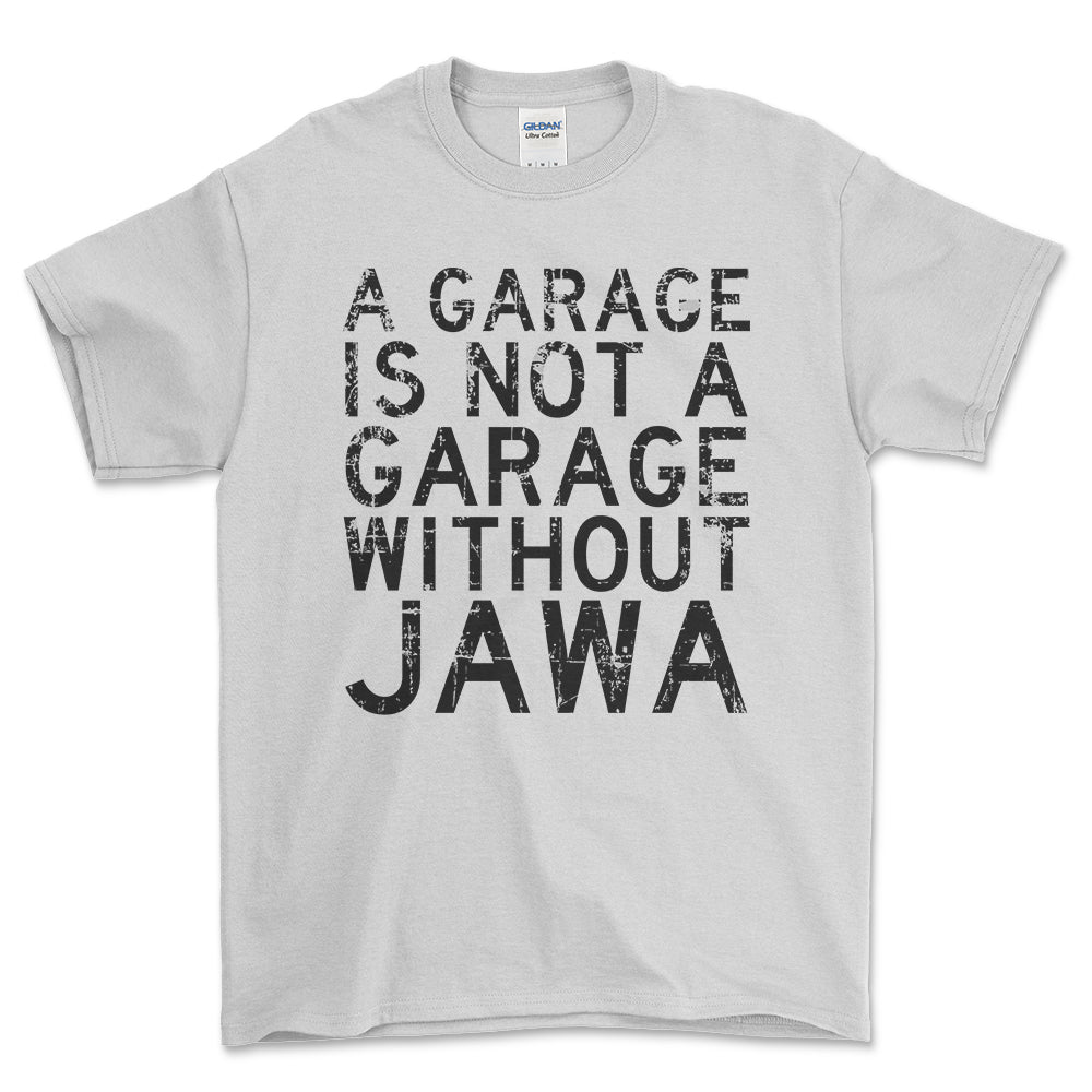 Jawa - A Garage Is Not A Garage Without Jawa - Unisex T-Shirt , Bomuld-Beklædning-Jawa-Hvid-S-Forside-Garage Culture Shop- garage - man cave - merchandise