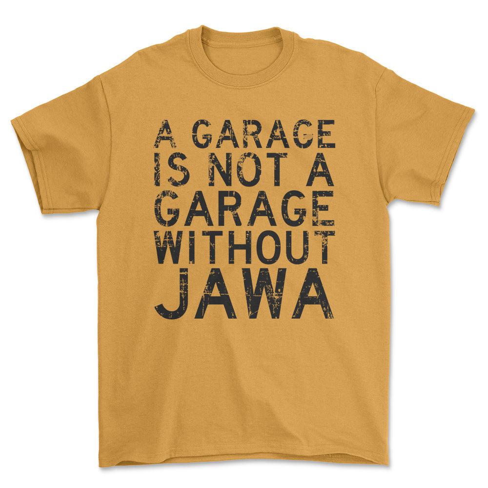 Jawa - A Garage Is Not A Garage Without Jawa - Unisex T-Shirt , Bomuld-Beklædning-Jawa-Guld-S-Forside-Garage Culture Shop- garage - man cave - merchandise