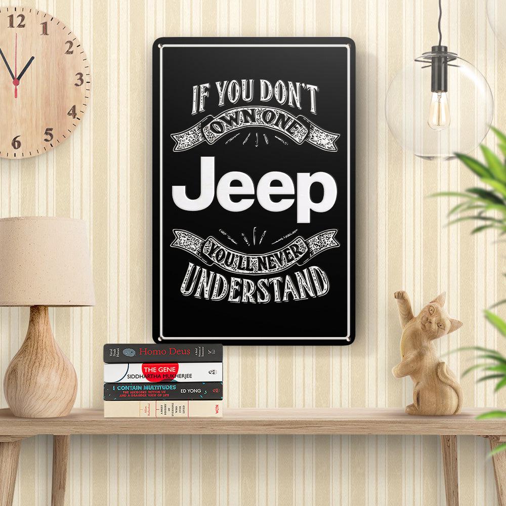 Jeep If You Dont Own One Jeep Youll Never Understand Skilte, Musemåtte, Dørmåtte-Skilte-Jeep-Garage Culture Shop- garage - man cave - merchandise