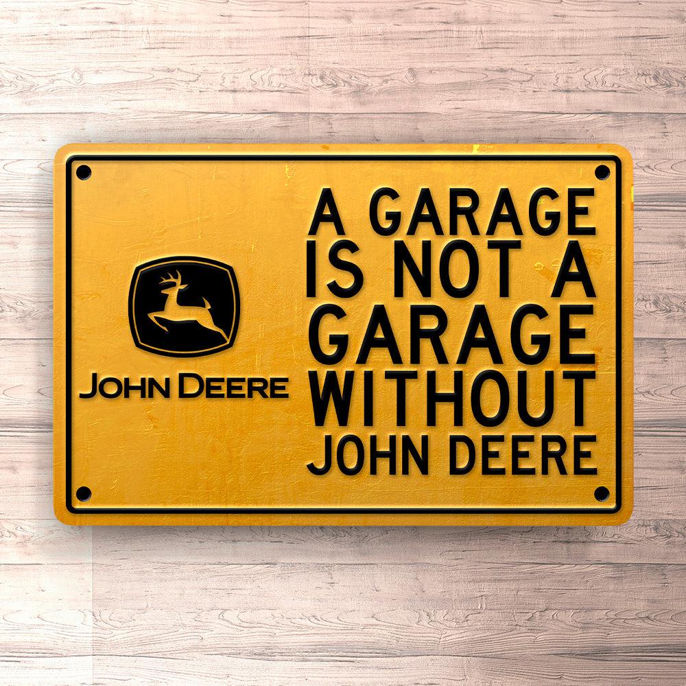 John Deere A Garage Is Not A Garage Without John Deere Skilte, Musemåtte, Dørmåtte-Skilte-John Deere-Garage Culture Shop- garage - man cave - merchandise