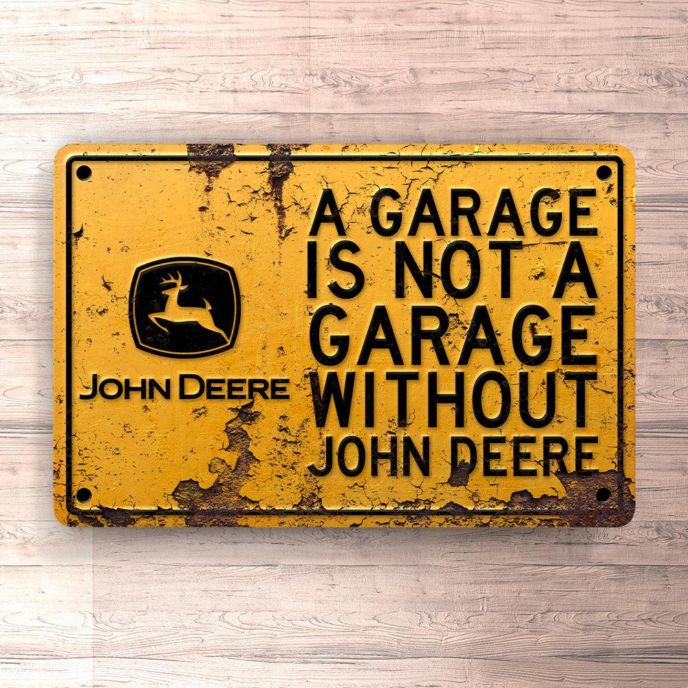 John Deere A Garage Is Not A Garage Without John Deere Skilte, Musemåtte, Dørmåtte-Skilte-John Deere-Garage Culture Shop- garage - man cave - merchandise