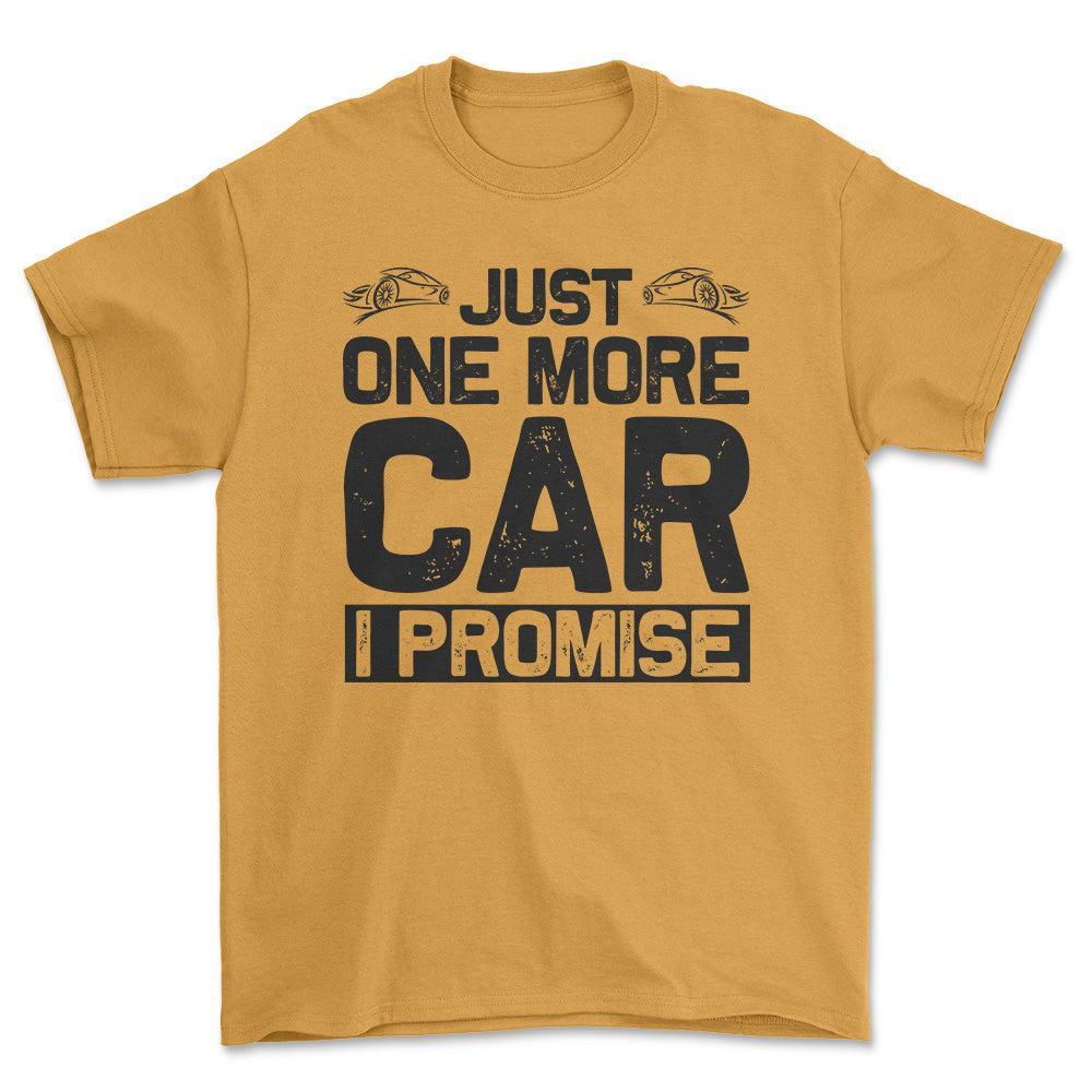 Just One More Car I Promise T-Shirt , Bomuld-Beklædning-Garage Culture-Guld-S-Forside-Garage Culture Shop- garage - man cave - merchandise