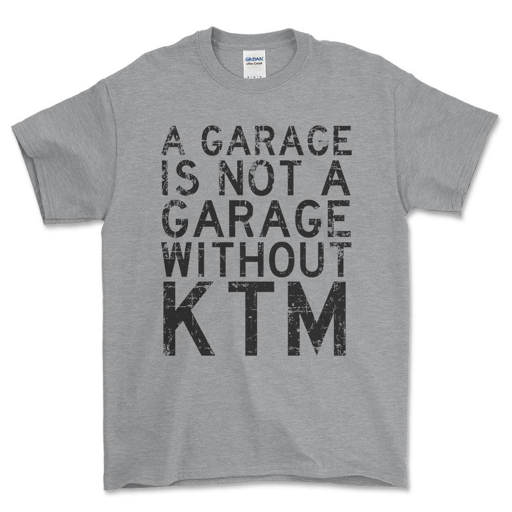 KTM - A Garage Is Not A Garage Without KTM - Unisex T-Shirt , Bomuld-Beklædning-KTM-Grå Sport-S-Forside-Garage Culture Shop- garage - man cave - merchandise