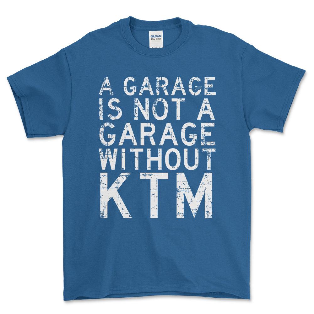 KTM - A Garage Is Not A Garage Without KTM - Unisex T-Shirt , Bomuld-Beklædning-KTM-Blå Royal-S-Forside-Garage Culture Shop- garage - man cave - merchandise