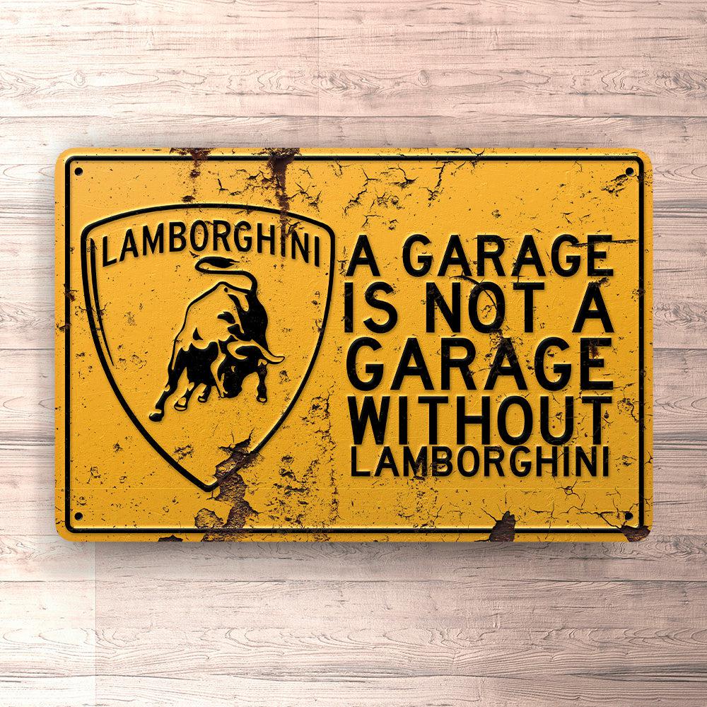 Lamborghini A Garage Is Not A Garage Without Lamborghini Skilte, Musemåtte, Dørmåtte-Skilte-Lamborghini-Garage Culture Shop- garage - man cave - merchandise