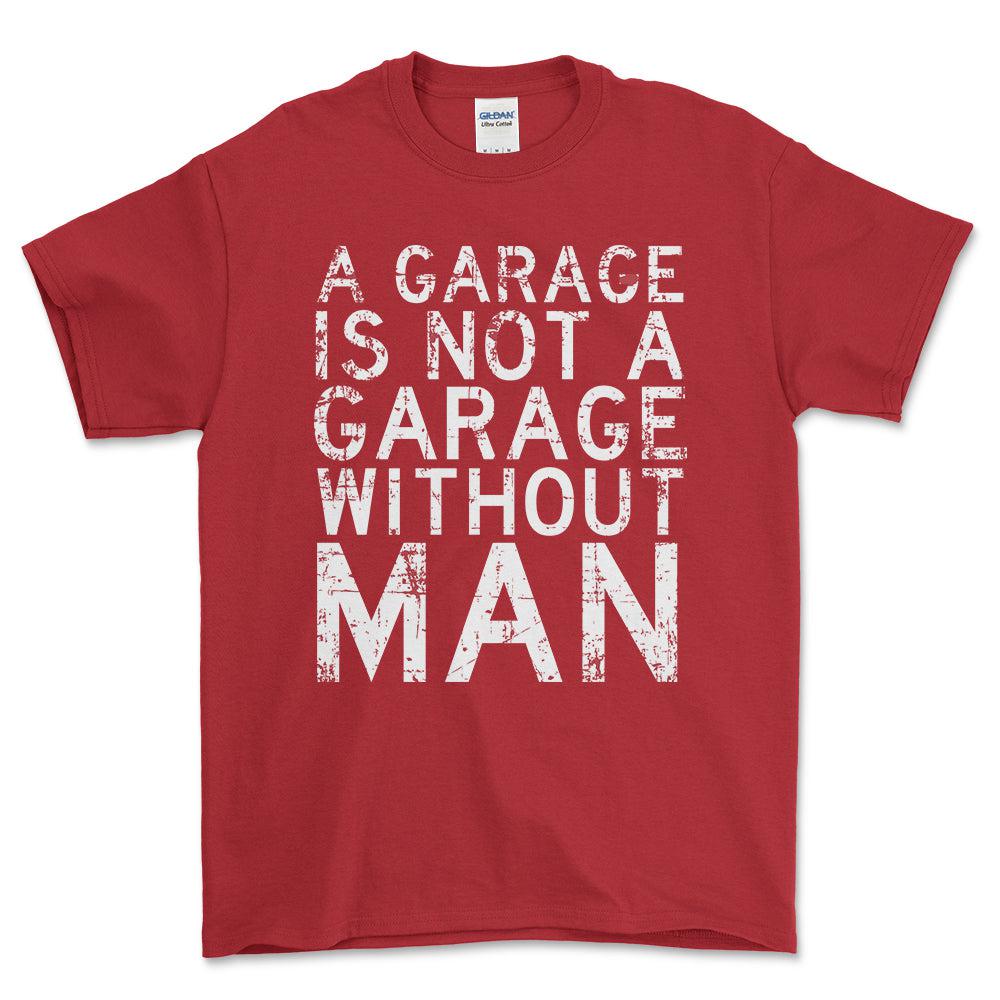 Man - A Garage Is Not A Garage Without Man - Unisex T-Shirt , Bomuld-Beklædning-Man-Rød-S-Forside-Garage Culture Shop- garage - man cave - merchandise