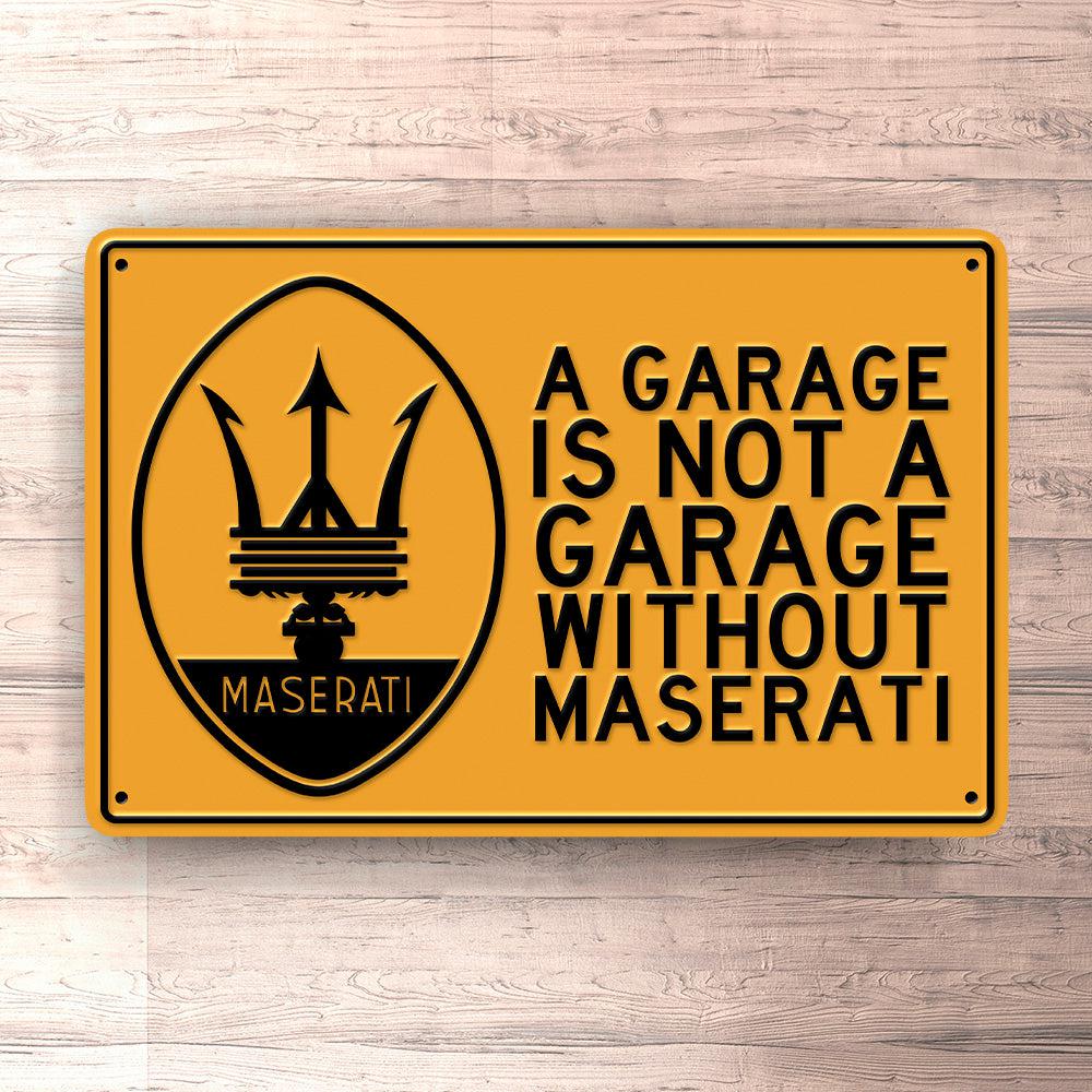 Maserati A Garage Is Not A Garage Without Maserati Skilte, Musemåtte, Dørmåtte , Plakat-Skilte-Maserati-Garage Culture Shop- garage - man cave - merchandise