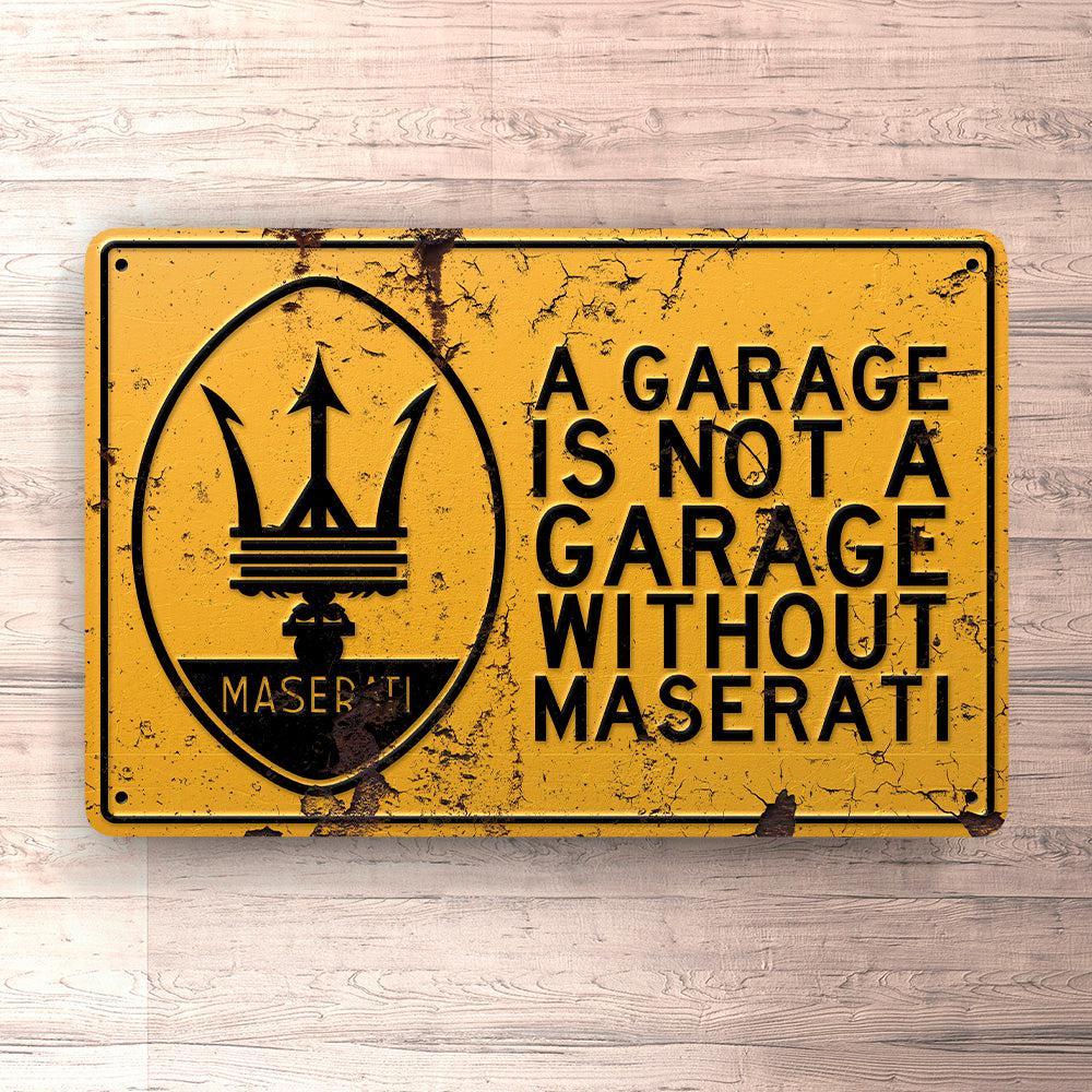 Maserati A Garage Is Not A Garage Without Maserati Skilte, Musemåtte, Dørmåtte , Plakat-Skilte-Maserati-Garage Culture Shop- garage - man cave - merchandise