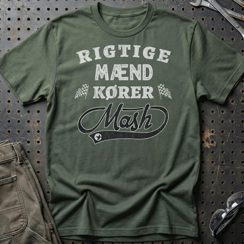 Mash Rigtige Mænd Kører - Unisex T-Shirt , Bomuld-Beklædning-Mash-Grøn Militær-S-Garage Culture Shop- garage - man cave - merchandise
