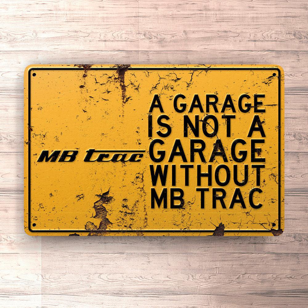 Mb Trac A Garage Is Not A Garage Without Mb Trac Skilte, Musemåtte, Dørmåtte , Plakat-Skilte-MB Trac-Garage Culture Shop- garage - man cave - merchandise