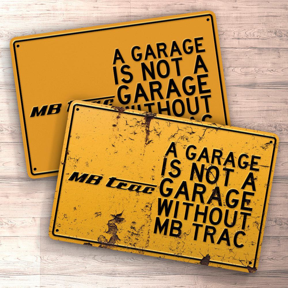 Mb Trac A Garage Is Not A Garage Without Mb Trac Skilte, Musemåtte, Dørmåtte , Plakat-Skilte-MB Trac-Garage Culture Shop- garage - man cave - merchandise