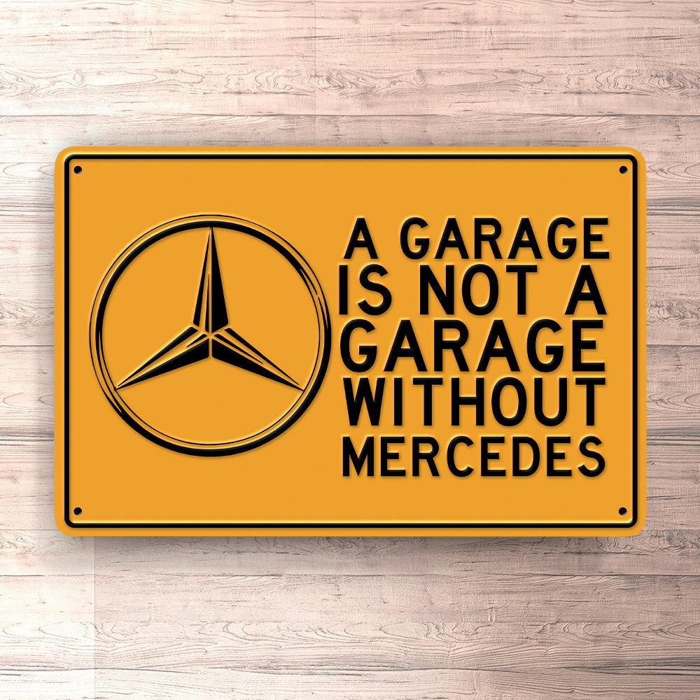 Mercedes A Garage Is Not A Garage Without Mercedes Skilte, Musemåtte, Dørmåtte-Skilte-Mercedes-Garage Culture Shop- garage - man cave - merchandise