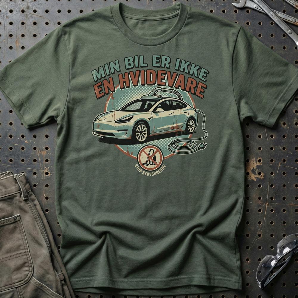 Min Bil Er Ikke En Hvidevare Stop Støvsugerne - Unisex T-Shirt , Bomuld-Beklædning-Garage Culture-Grøn Militær-S-Garage Culture Shop- garage - man cave - merchandise