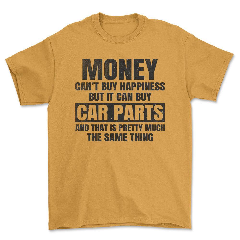 Money can't buy happiness but it can buy car parts T-Shirt , Bomuld-Beklædning-Garage Culture-Guld-S-Forside-Garage Culture Shop- garage - man cave - merchandise