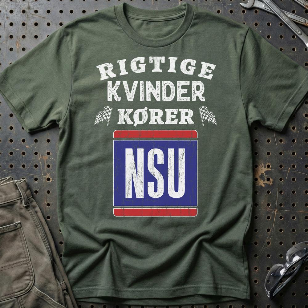 NSU Rigtige Kvinder Kører - Unisex T-Shirt , Bomuld-Beklædning-NSU-Grøn Militær-S-Garage Culture Shop- garage - man cave - merchandise