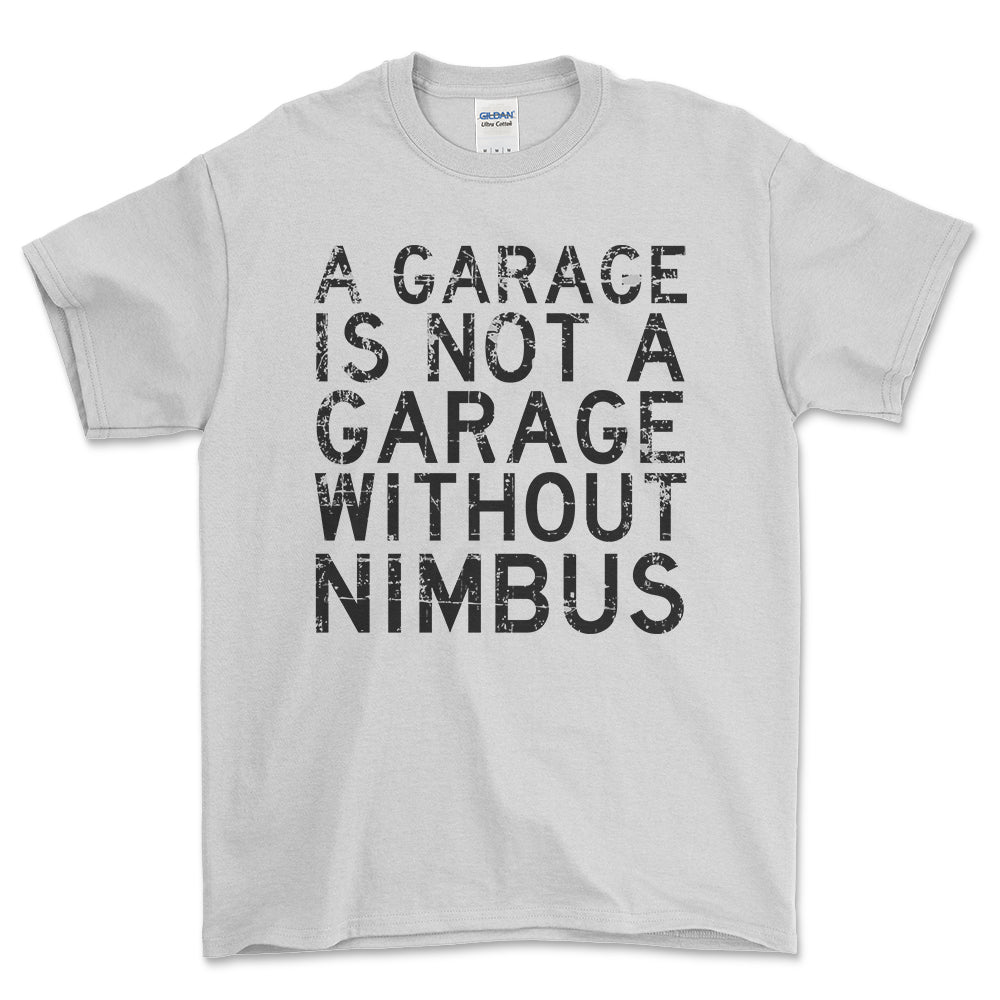 Nimbus - A Garage Is Not A Garage Without Nimbus - Unisex T-Shirt , Bomuld-Beklædning-Nimbus-Hvid-S-Forside-Garage Culture Shop- garage - man cave - merchandise